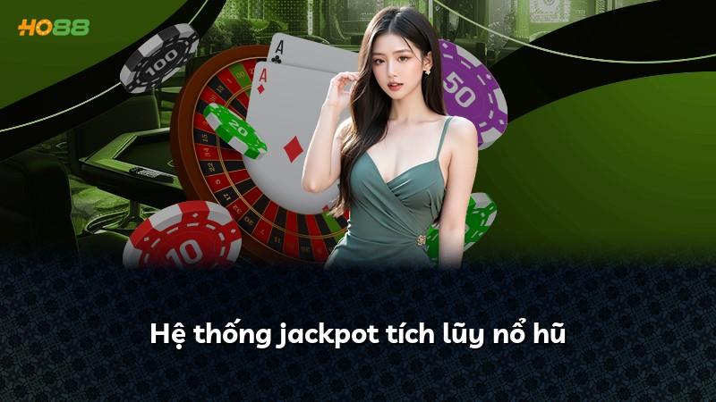 Hệ thống jackpot tích lũy nổ hũ