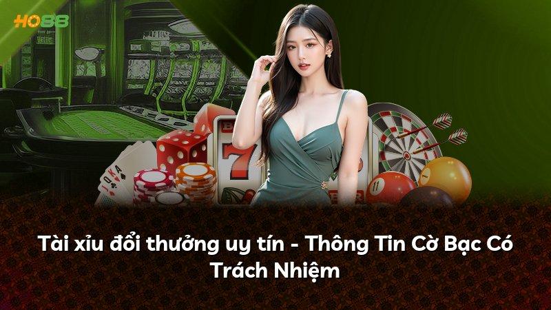 Tài xỉu đổi thưởng uy tín - Thông Tin Cờ Bạc Có Trách Nhiệm